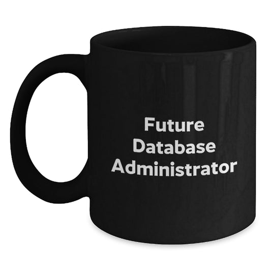 Funny Future Database Administrator Graduation Gifts from Mom to Men Black Coffee Mug, 'You'll Crack the Code' Quote - Victory Thru Vision