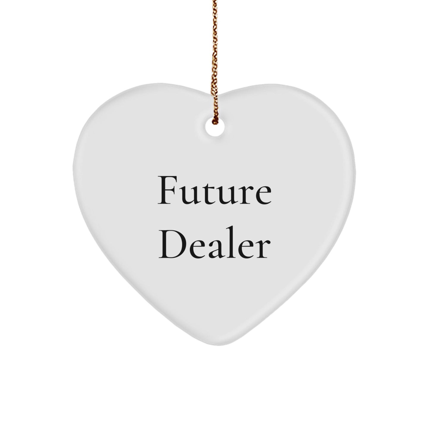 Funny Future Dealer Gifts Christmas Heart Ornament, Gifts from Men to Women, Gifts for Dealers - Victory Thru Vision