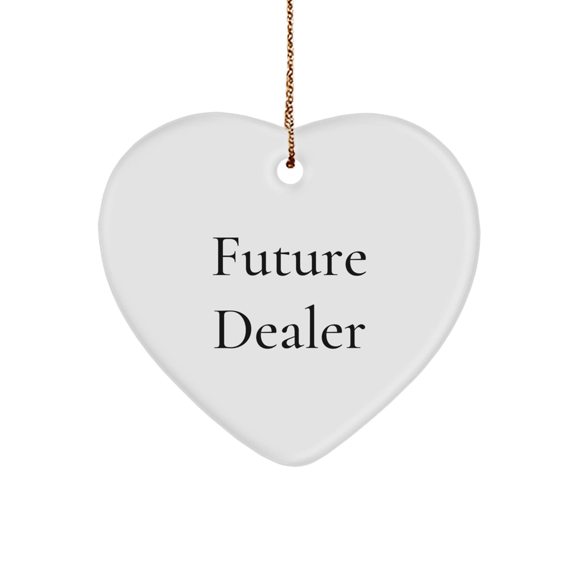Funny Future Dealer Gifts Christmas Heart Ornament, Gifts from Men to Women, Gifts for Dealers - Victory Thru Vision