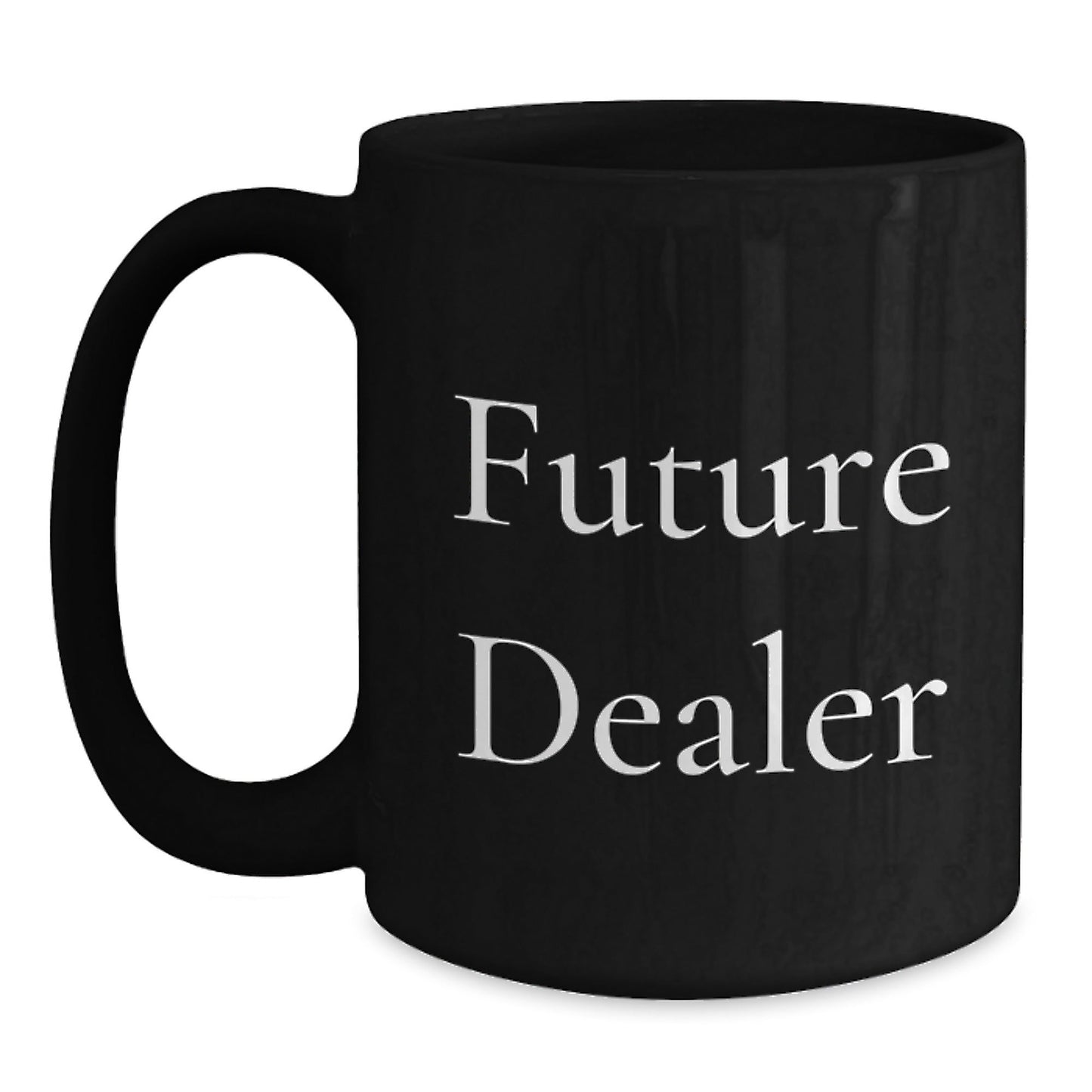 Funny Future Dealer Gifts from Friends for Men and Women Black Coffee Mug, Graduation Unique Gifts - Victory Thru Vision