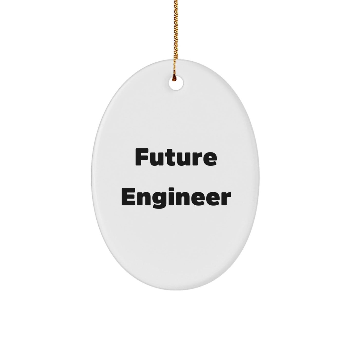 Funny Future Engineer Gifts for Men, Unique Oval Ornament with 'Future Engineer' Quote, Christmas Memorable Presents from Family for Coworkers - Victory Thru Vision