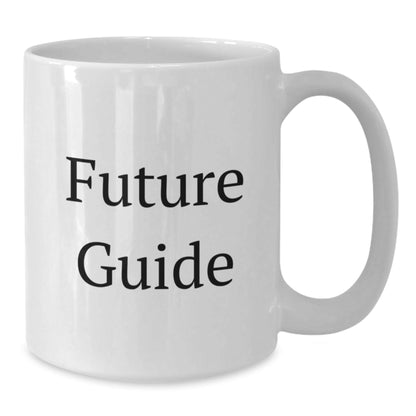 Funny Future Guide Gifts for Guide Enthusiasts - White Coffee Mug from Friends, Perfect for Birthday - Victory Thru Vision