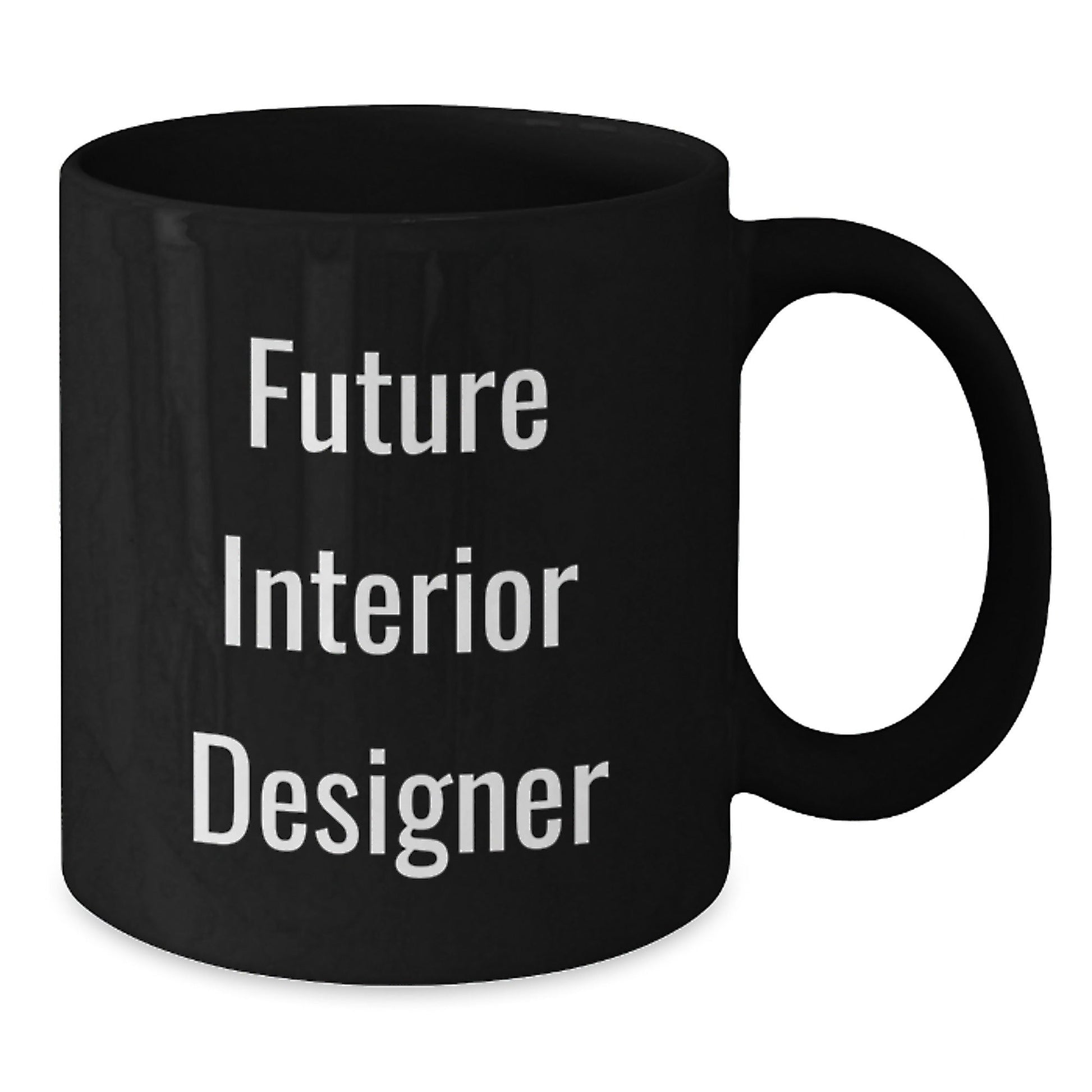 Funny Future Interior Designer Graduation Gifts from Friends, Unique Black Coffee Mug for Interior Designer - Victory Thru Vision