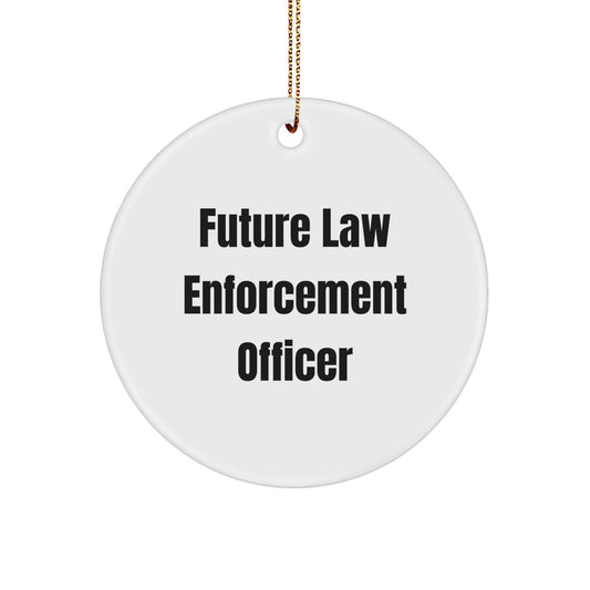 Funny Future Law Enforcement Officer Gifts for Men - Inspirational Circle Ornament from Friends, 'You're the Future' - Christmas Unique Gifts - Victory Thru Vision