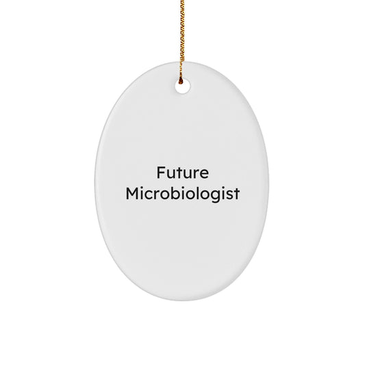 Funny Future Microbiologist Gifts from Friends, Oval Ornament for Microbiologist Lab Enthusiasts, 'Future Microbiologist' Quote, Christmas Unique Gifts - Victory Thru Vision