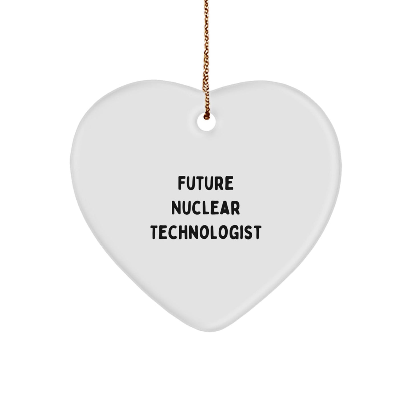 Funny Future Nuclear Technologist Heart Ornament Gifts from Family for Christmas, Inspirational Quote - Victory Thru Vision