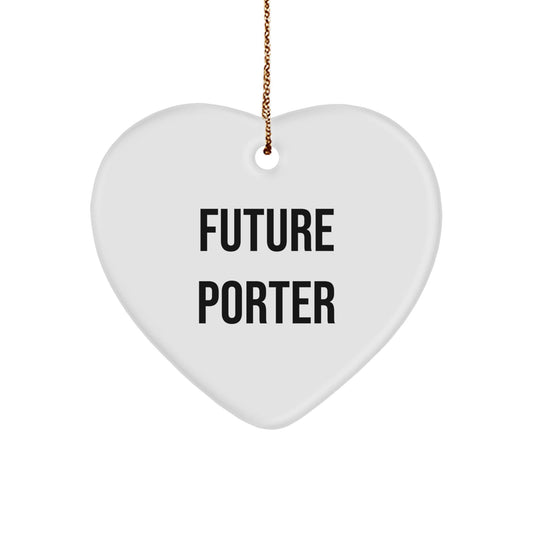 Funny Future Porter Heart Ornament, Gifts from Men, Women, Friends, Coworkers, Family for Porter, Unique Christmas Unique Gift Ideas - Victory Thru Vision