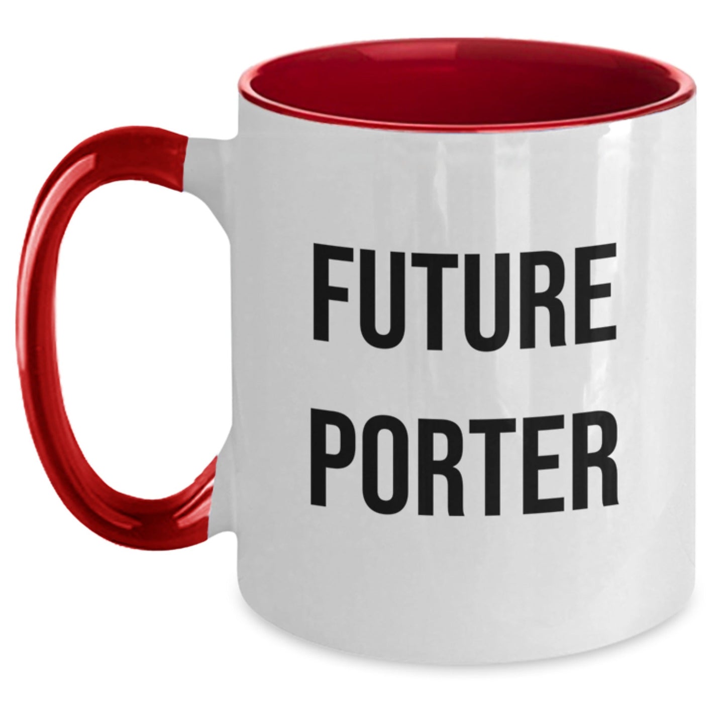 Funny Future Porter Quotes Two Tone Coffee Mugs Gifts from Men to Porter, Unique Graduation Coffee Mugs for Porter Friends and Family - Victory Thru Vision