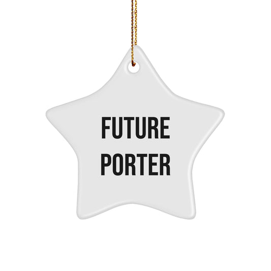 Funny Future Porter Star Ornament Gifts from Friends and Family for Porter, Inspirational Quote, Christmas Unique Gifts - Victory Thru Vision