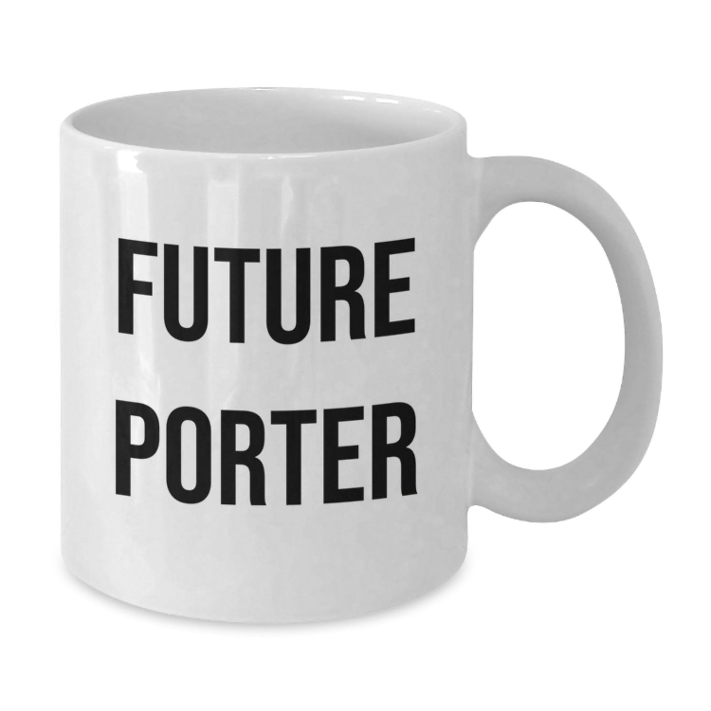 Funny Future Porter White Coffee Mug Gifts for Porter from Friends, Unique Graduation Ceremonies - Victory Thru Vision