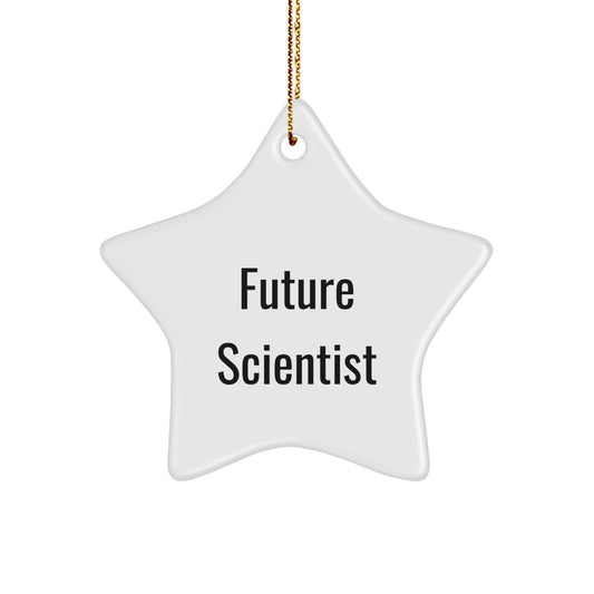 Funny Future Scientist Gifts from Friends - Scientists Star Ornament for Christmas - Victory Thru Vision