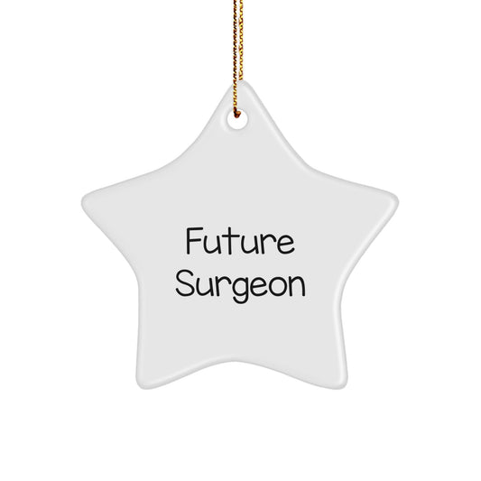 Funny Future Surgeon Christmas Unique Gifts for Surgeon Friends, Star Ornament Gifts from Men, Cute Quote: 'Future Surgeon' - Victory Thru Vision