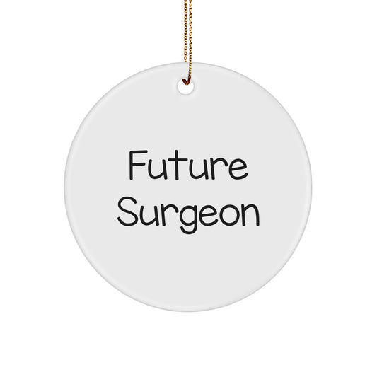 Funny Future Surgeon Gifts for Men or Women, Christmas Circle Ornament from Friends or Family - Victory Thru Vision