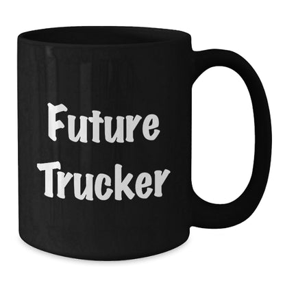 Funny Future Trucker Black Coffee Mug, Gifts from Friends to Future Truckers, Unique Graduation Gift for Men, Ceramic Mug with Inspirational Quote, Microwave and Dishwasher Safe - Victory Thru Vision