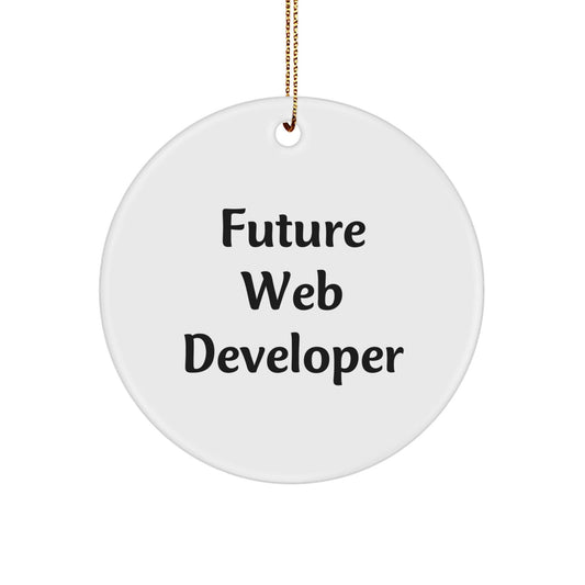 Funny Future Web Developer Circle Ornament Gifts from Family to Web Developer, Unique Christmas Unique Gifts - Victory Thru Vision