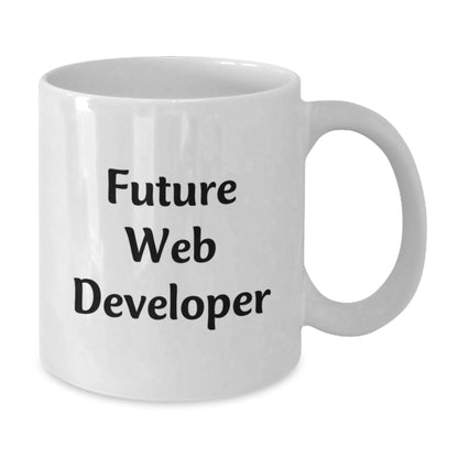 Funny Future Web Developer White Coffee Mug Gifts from Friends for Graduation - Victory Thru Vision