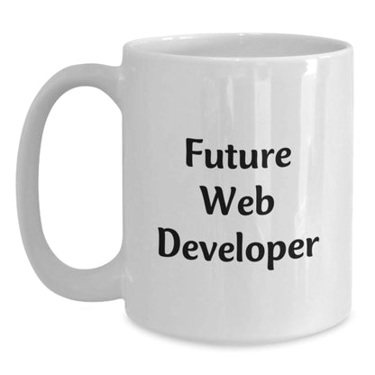 Funny Future Web Developer White Coffee Mug Gifts from Friends for Graduation - Victory Thru Vision