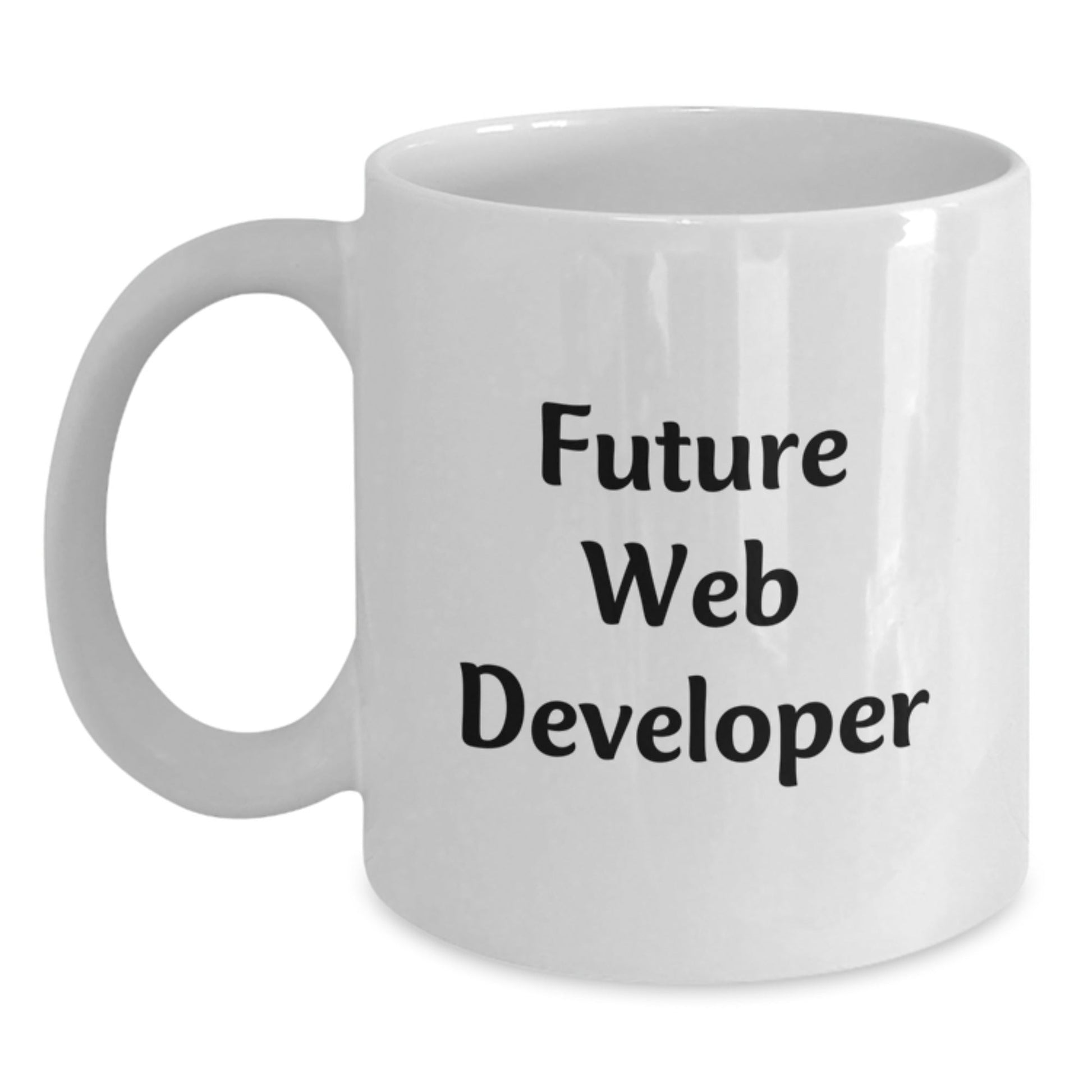 Funny Future Web Developer White Coffee Mug Gifts from Friends for Graduation - Victory Thru Vision