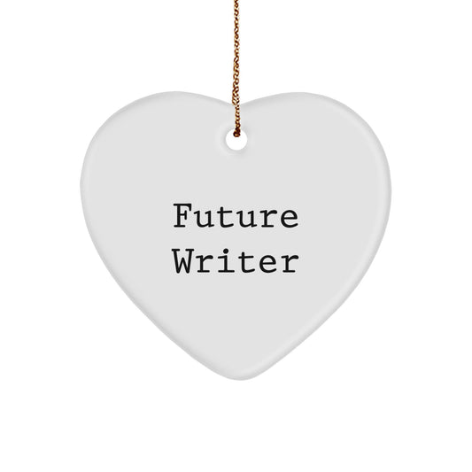Funny Future Writer Quotes Gifts from Friends for Christmas Heart Ornament, Inspirational Writer Gifts for Men, Women, Coworkers, and Family - Victory Thru Vision