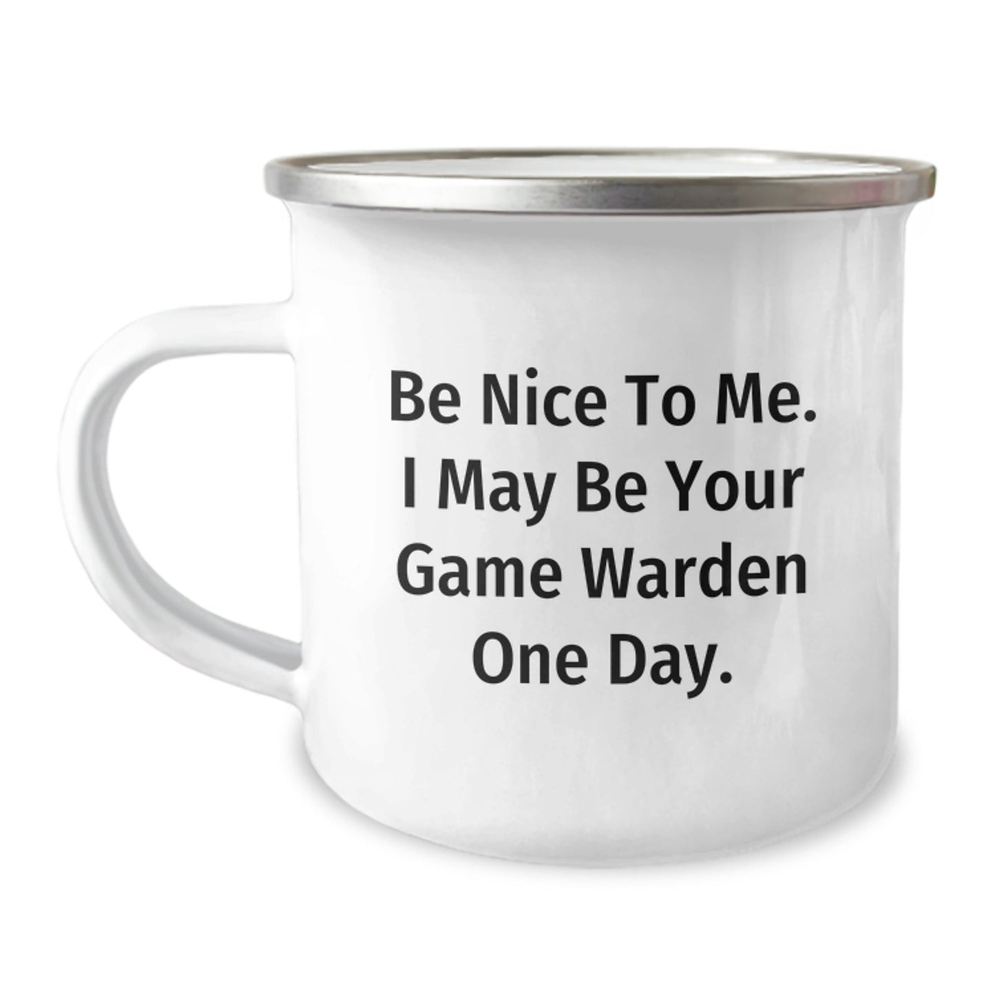 Funny Game Warden Gifts - Be Nice To Me. I May Be Your Game Warden One Day. - Camping Mug for Game Wardens, Birthday Unique Gifts from Friends, Family, or Coworkers - Victory Thru Vision