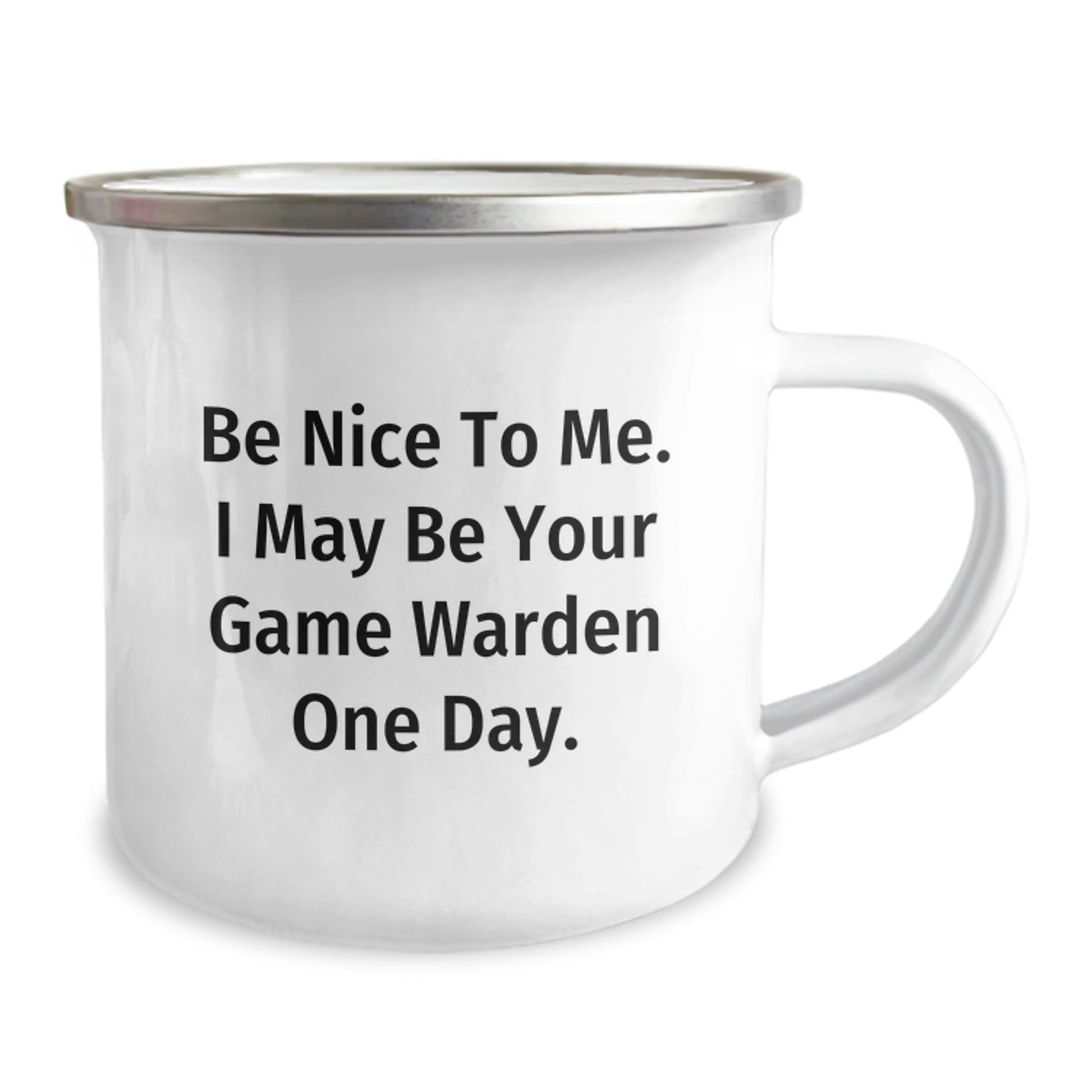 Funny Game Warden Gifts - Be Nice To Me. I May Be Your Game Warden One Day. - Camping Mug for Game Wardens, Birthday Unique Gifts from Friends, Family, or Coworkers - Victory Thru Vision