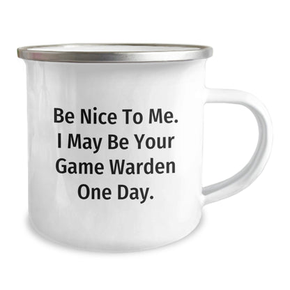 Funny Game Warden Gifts - Be Nice To Me. I May Be Your Game Warden One Day. - Camping Mug for Game Wardens, Birthday Unique Gifts from Friends, Family, or Coworkers - Victory Thru Vision