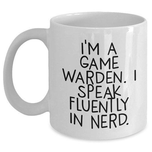 Funny Game Warden Gifts from Friends to Men - I'm A Game Warden. I Speak Fluently In genius. White Coffee Mug for Graduation Unique Gifts - Victory Thru Vision