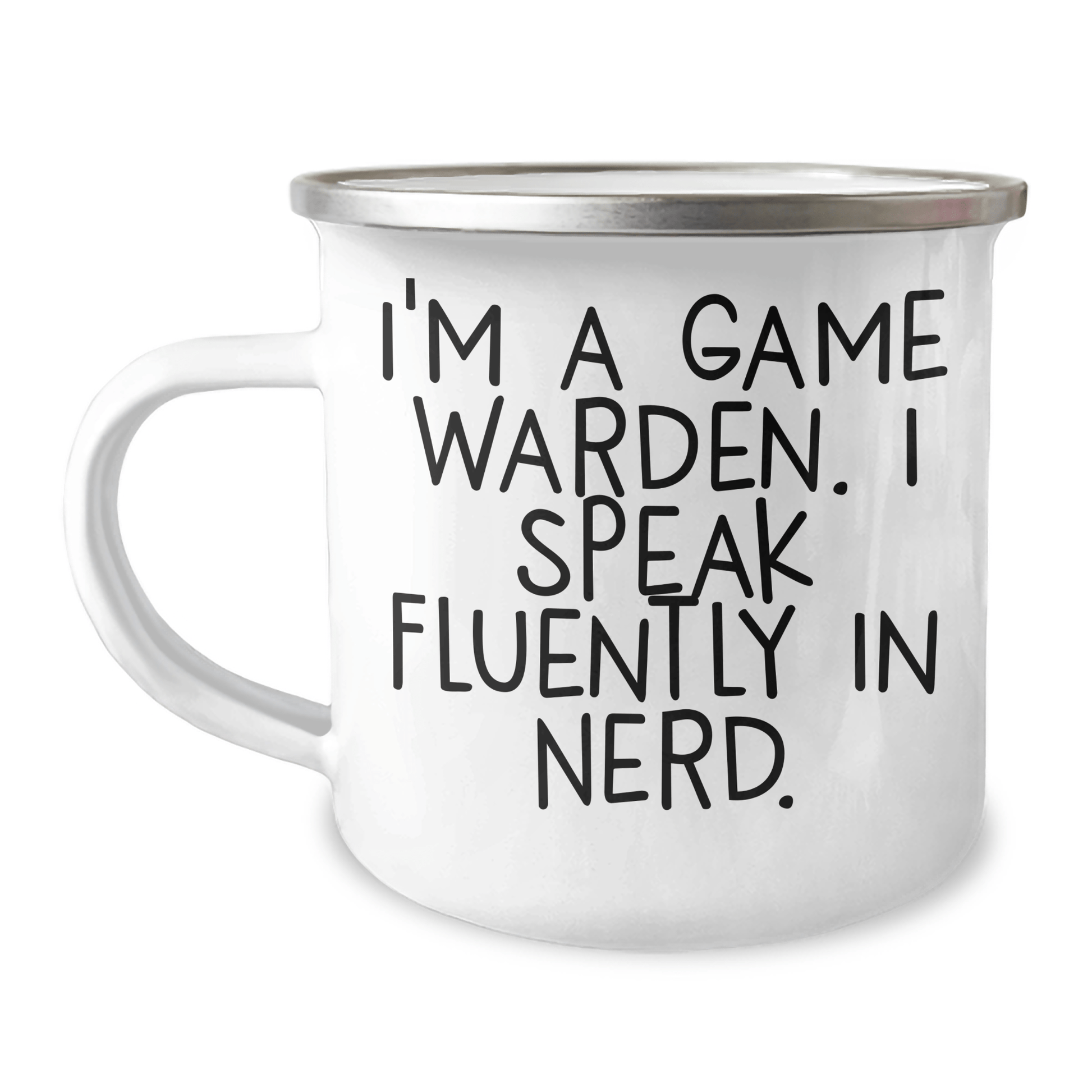 Funny Game Warden Gifts from Men to Friends - I'm A Game Warden. I Speak Fluently In genius. - Camping Mug for Graduation Unique Gifts - Victory Thru Vision
