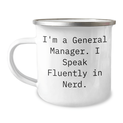 Funny General Manager Gifts from Friends, Unique Camping Mug for General Manager Graduation, I'm A General Manager. I Speak Fluently In genius. - Victory Thru Vision