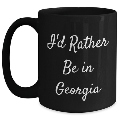 Funny Georgia Gifts 'I'd Rather Be In Georgia' Black Coffee Mug for Georgia Lovers, Graduation Unique Gifts for Men, Women, Friends, Coworkers, Family - Victory Thru Vision 