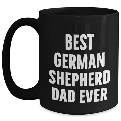 Funny German Shepherd Dad Ever Gifts for Men from Family on Father's Day Black Coffee Mug - Victory Thru Vision 