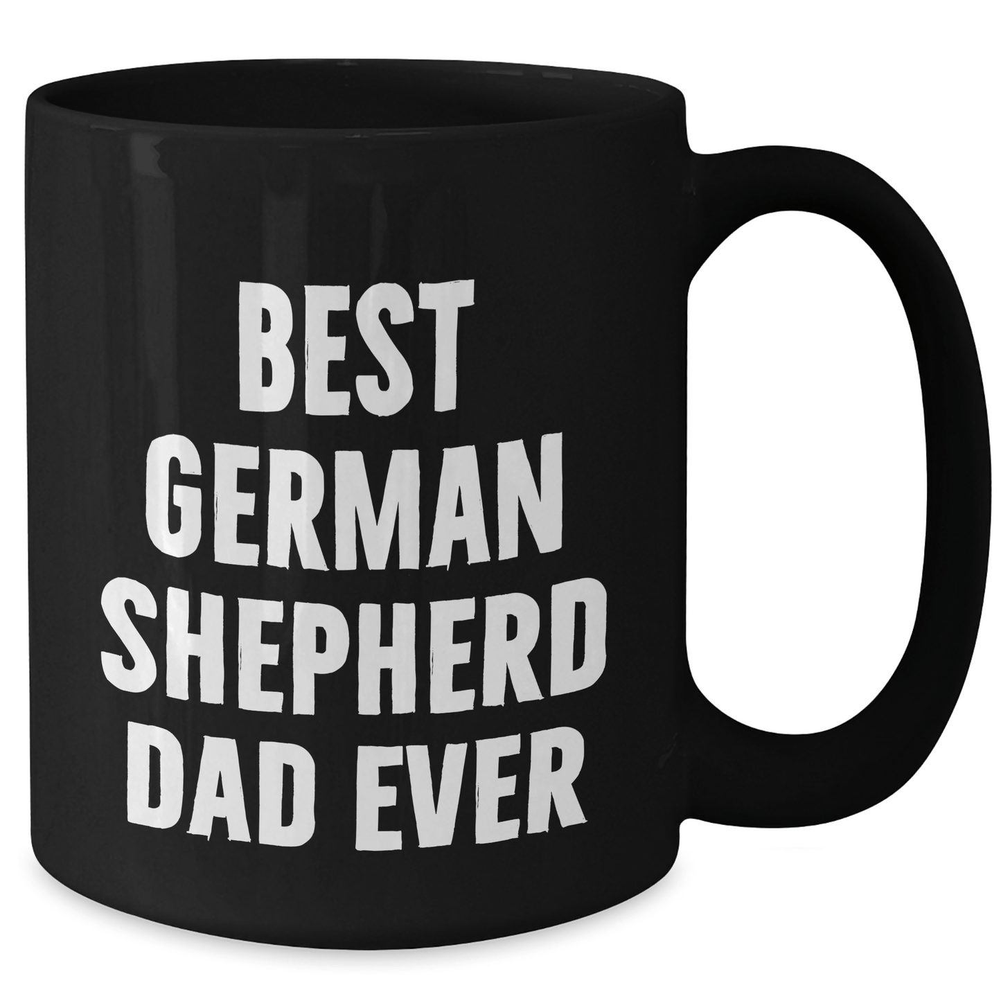 Funny German Shepherd Dad Ever Gifts for Men from Family on Father's Day Black Coffee Mug - Victory Thru Vision 