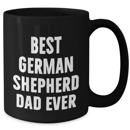 Funny German Shepherd Dad Ever Gifts for Men from Family on Father's Day Black Coffee Mug - Victory Thru Vision 