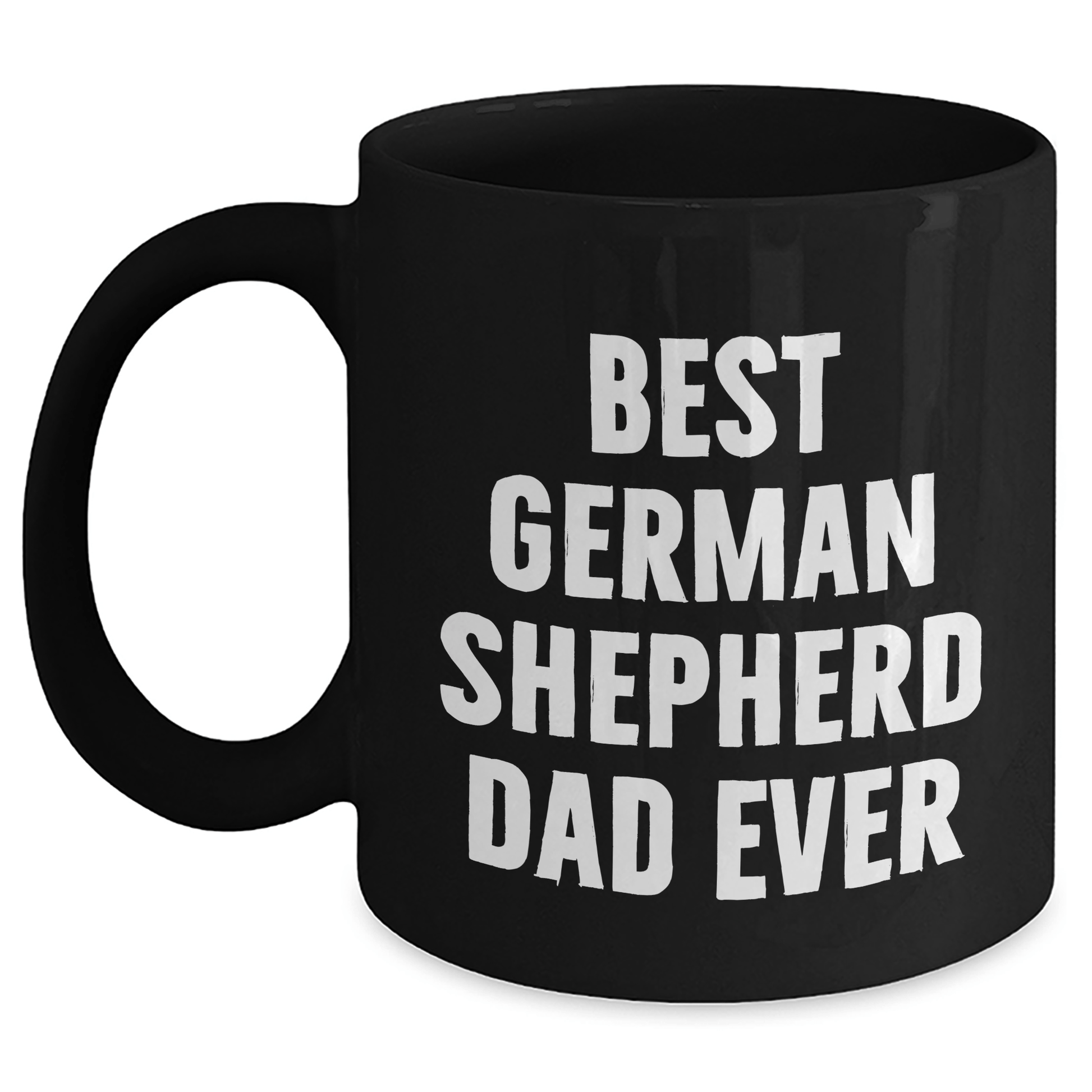 Funny German Shepherd Dad Ever Gifts for Men from Family on Father's Day Black Coffee Mug - Victory Thru Vision 