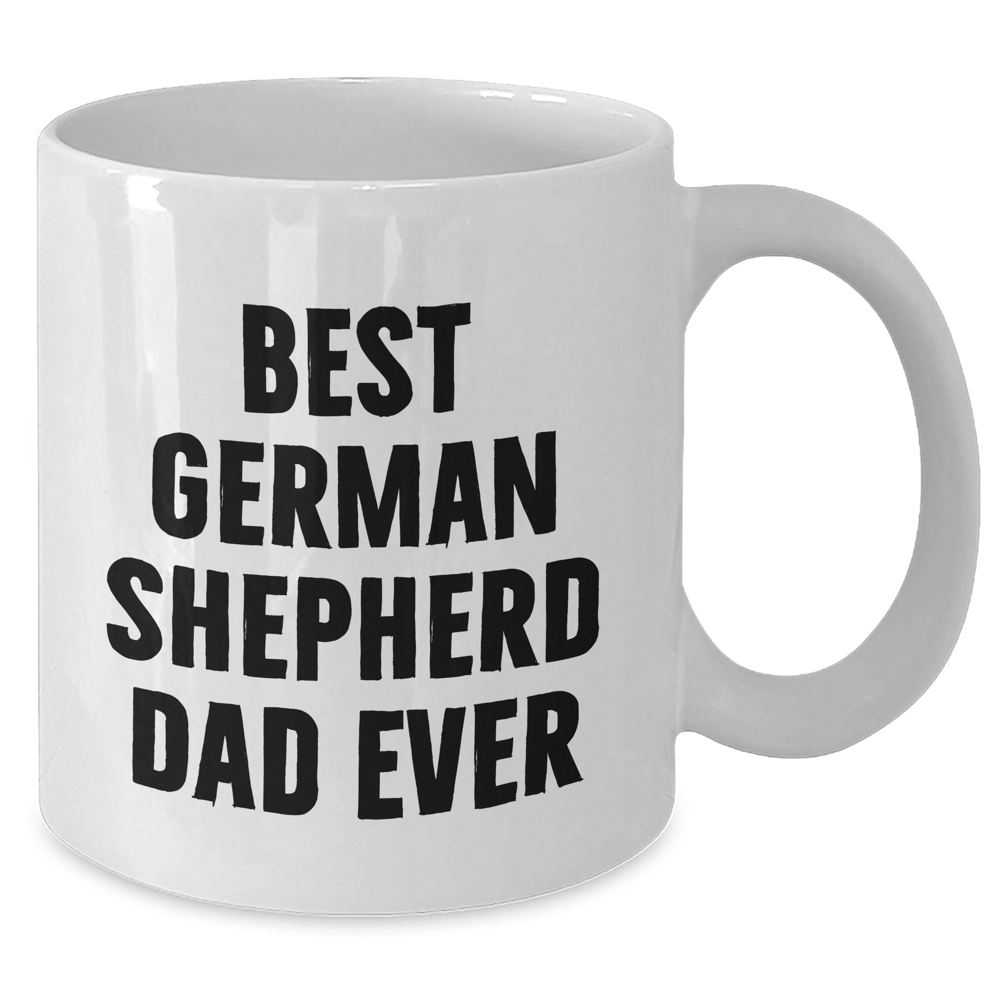 Funny German Shepherd Dad Ever White Coffee Mugs, Gifts from Family to German Shepherd Dog Lovers, Unique Father's Day Unique Gifts for Men, Best Dad Ever - Victory Thru Vision 