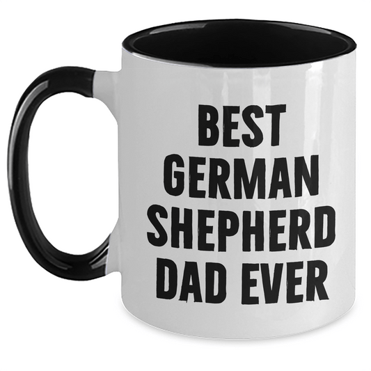 Funny German Shepherd Dad Gifts, Best German Shepherd Dad Ever, Two Tone Coffee Mug for Men, Unique Father's Day Unique Gifts from Men to Family - Victory Thru Vision 