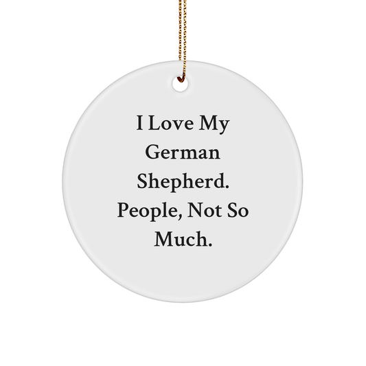 Funny German Shepherd Dog Gifts from Friends, Unique Circle Ornaments for Men, Women, German Shepherd Dog Lovers, and Christmas Unique Gifts - Victory Thru Vision 