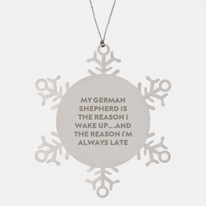 Funny German Shepherd Dog Gifts, Snowflake Ornaments for Men, Women, Friends, Coworkers, Family, 'My German Shepherd Is The Reason I Wake Up...and The Reason I'm Always Late' Quote - Victory Thru Vision