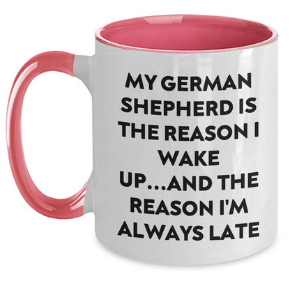 Funny German Shepherd Dog Lover Gifts for Men - My German Shepherd Is The Reason I Wake Up...and The Reason I'm Always Late Two Tone Coffee Mug for Father's Day - Victory Thru Vision 
