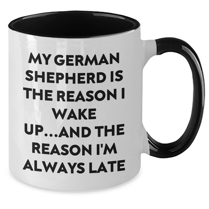 Funny German Shepherd Dog Lover Gifts for Men - My German Shepherd Is The Reason I Wake Up...and The Reason I'm Always Late Two Tone Coffee Mug for Father's Day - Victory Thru Vision 