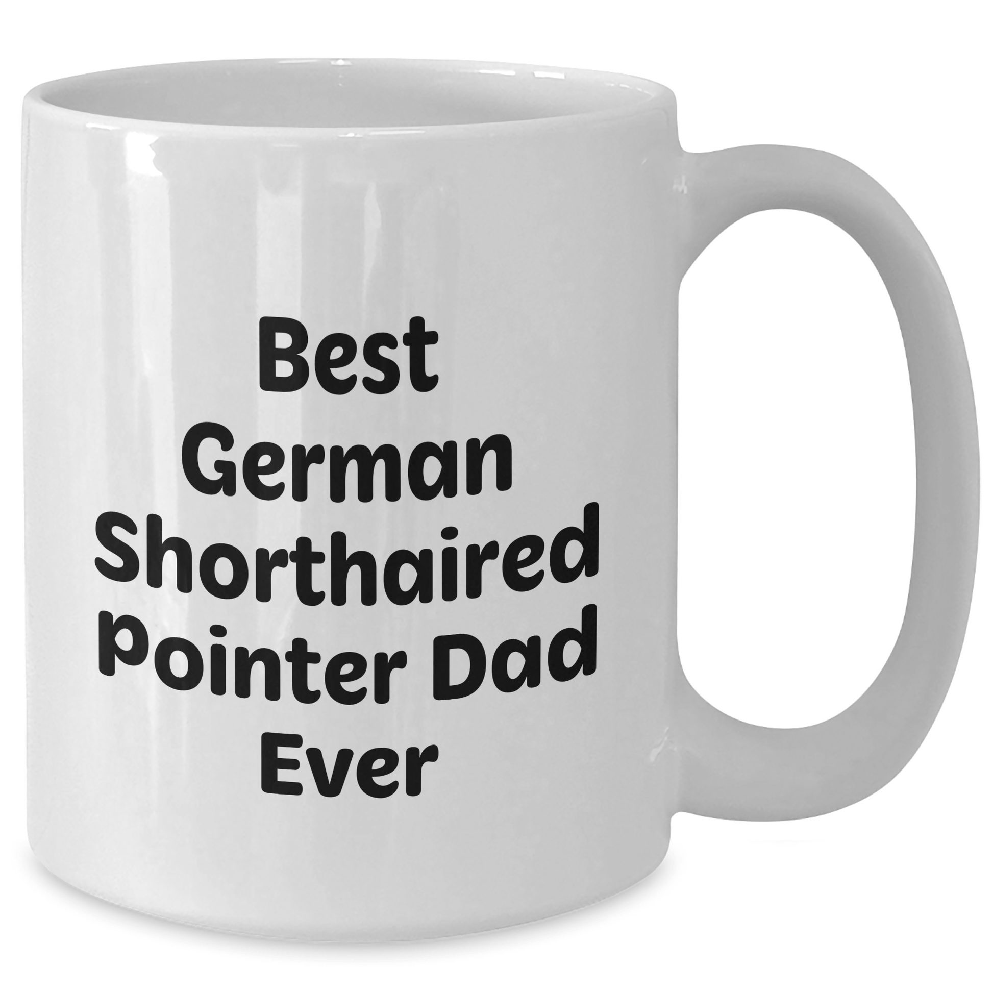 Funny German Shorthaired Pointer Dog Gifts for Men Funny Father's Day White Coffee Mug, Gifts from Men to Best German Shorthaired Pointer Dad Ever, German Shorthaired Pointer Dog White Coffee Mug - Victory Thru Vision 