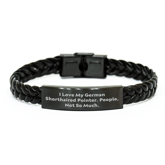 Funny German Shorthaired Pointer Dog Gifts - Interlaced Leather Bracelet for Men, 'I Love My German Shorthaired Pointer. People, Not So Much.' Quote, Father's Day Unique Gifts from Friends - Victory Thru Vision 