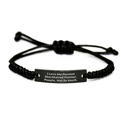 Funny German Shorthaired Pointer Dog Rope Bracelet Gifts from Family to Men, 'I Love My German Shorthaired Pointer. People, Not So Much.' Quote, Adjustable Black Rope, Father's Day Unique Gifts - Victory Thru Vision 