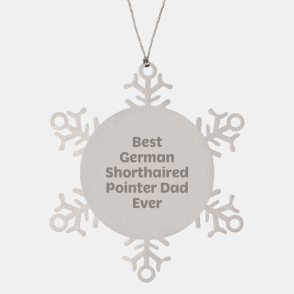 Funny German Shorthaired Pointer Dog Snowflake Ornament Gifts from Men to Best Dad Ever, Christmas Unique Presents for German Shorthaired Pointer Dog Lovers - Victory Thru Vision 