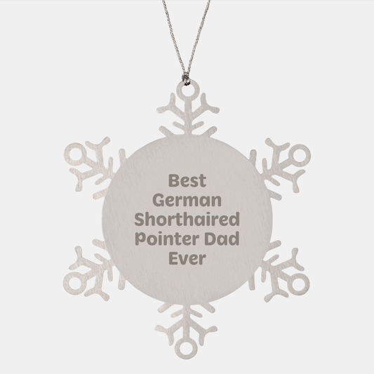 Funny German Shorthaired Pointer Dog Snowflake Ornament Gifts from Men to Best Dad Ever, Christmas Unique Presents for German Shorthaired Pointer Dog Lovers - Victory Thru Vision 