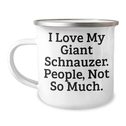 Funny Giant Schnauzer Dog Gifts from Men to Women Friends Family for Mother's Day Camping Mug, 'I Love My Giant Schnauzer. People, Not So Much.' - Victory Thru Vision 