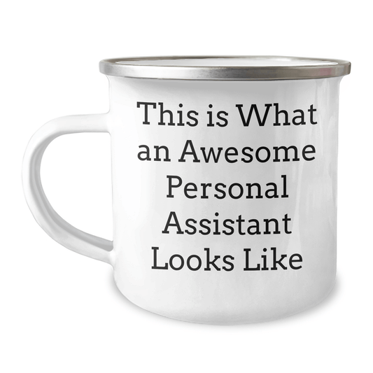 Funny Gift from Friends to Family - Personal Assistant Camping Mug, Graduation Unique Gifts, This Is What An Awesome Personal Assistant Looks Like - Victory Thru Vision