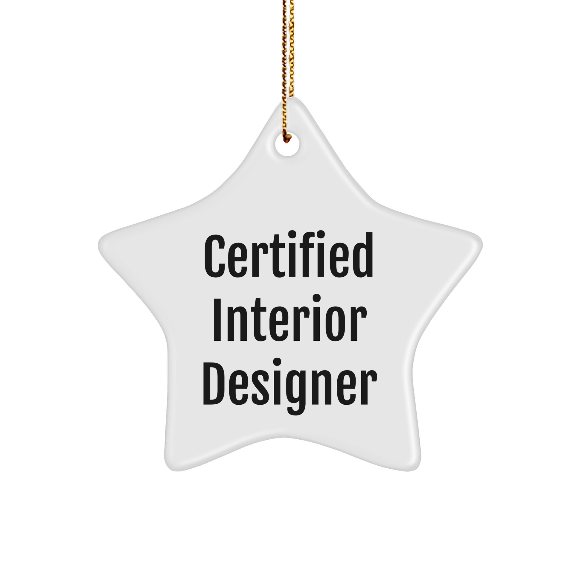 Funny Gift from Friends to Interior Designer, Star Ornament for Christmas, Certified Interior Designer Quote - Victory Thru Vision 