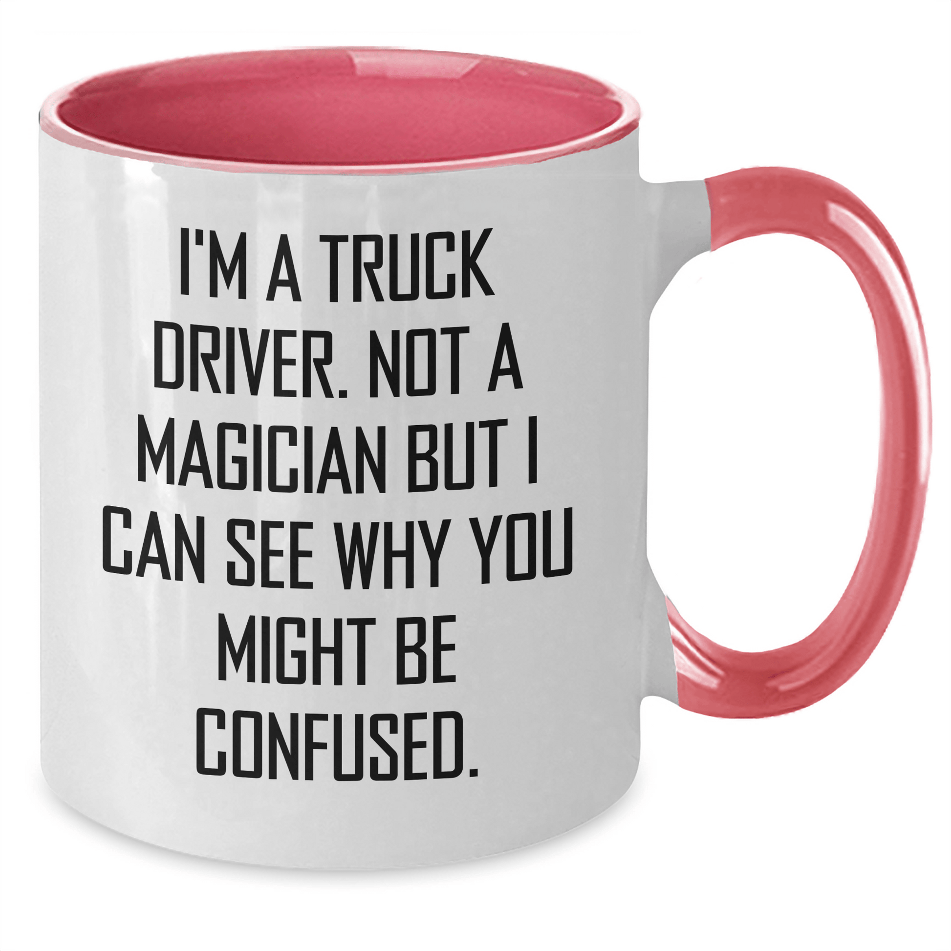 Funny Gifts for Truck Drivers - I'm A Truck Driver. Not A Magician But I Can See Why You Might Be Confused. - Two Tone Coffee Mug for Men, Women, Coworkers, Family, Graduation Unique Gifts - Victory Thru Vision