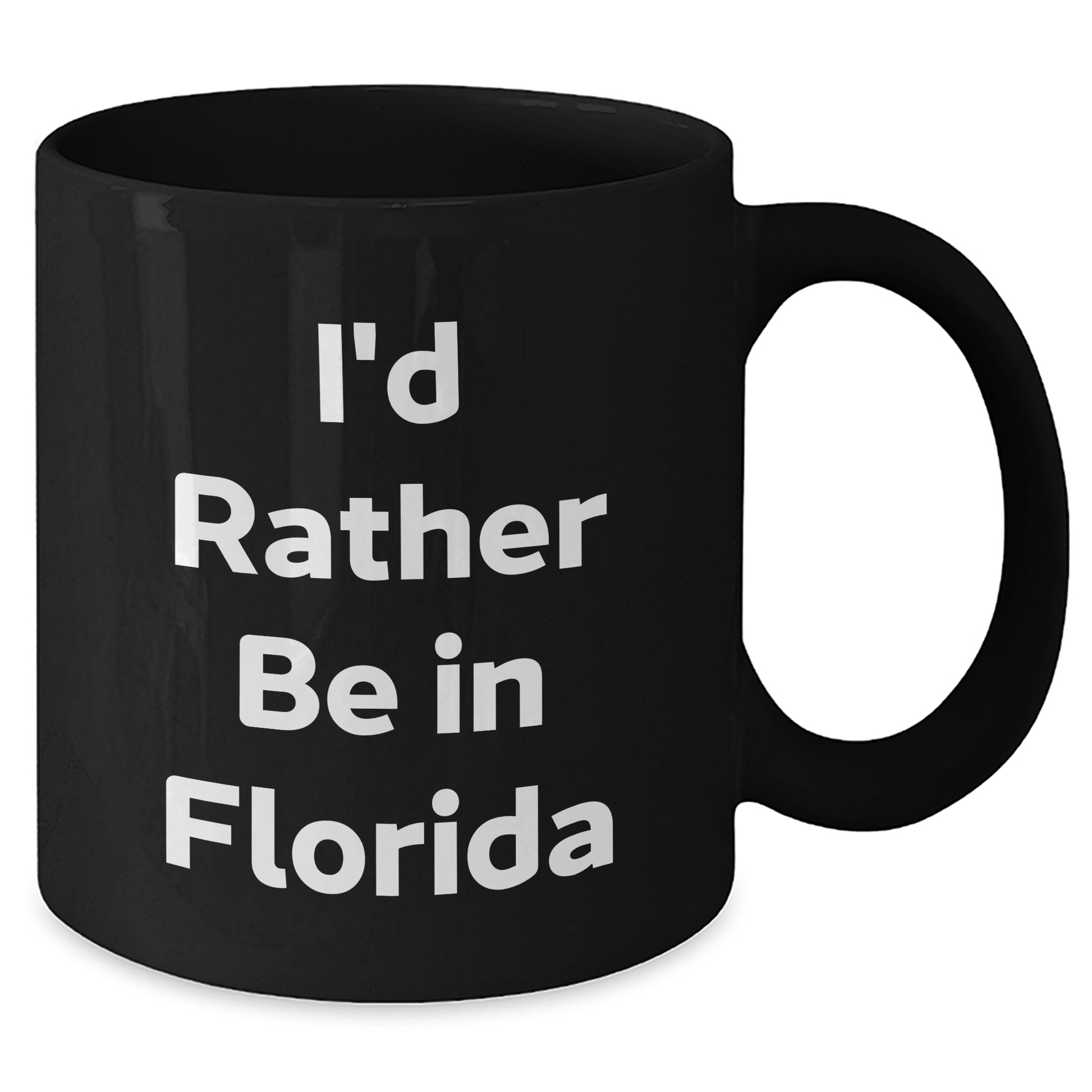 Funny Gifts from Florida - I'd Rather Be In Florida Black Coffee Mugs for Men, Women, Family, Friends, Coworkers - Unique Graduation Gifts for Him, Her, or Anyone Who Loves Sunshine State - Victory Thru Vision 